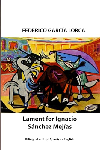 Lament for Ignacio Sánchez Mejías: Bilingual edition Spanish - English von Independently published